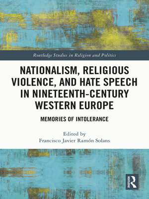 cover image of Nationalism, Religious Violence, and Hate Speech in Nineteenth-Century Western Europe